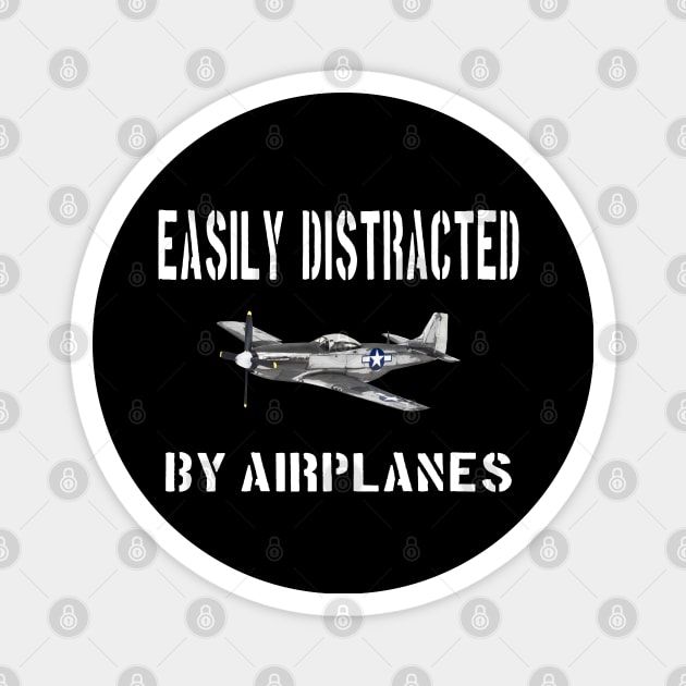 Airshow Merch Airplanes Airplane Easily Distracted P-51 Magnet by Dirty Custard Designs 